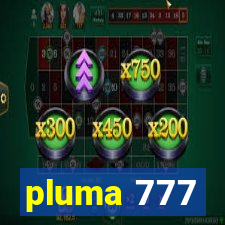 pluma 777